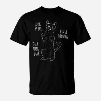 Look At Me I'm A Hooman Funny Cat Mom Cat Lover Women Girls T-Shirt | Crazezy