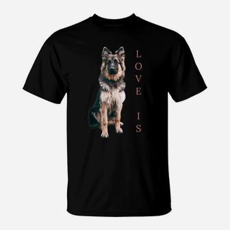 Love Is German Shepherd Cute Dog Mom Dad Pet Lover T-Shirt | Crazezy DE