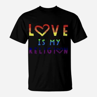 Love Is My Religion Heart Rainbow Hoodie Sweatshirt T-Shirt | Crazezy