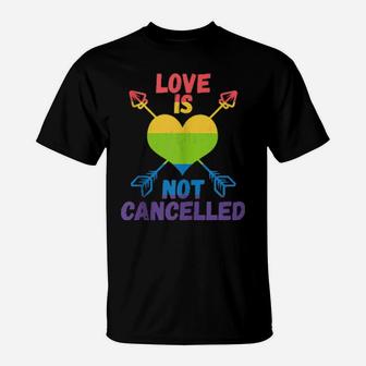 Love Is Not Cancelled Quote Valentine's Day T-Shirt - Monsterry DE