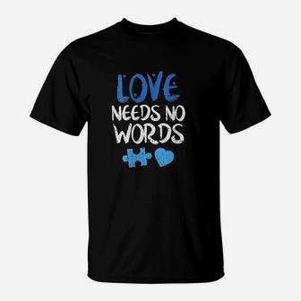 Love Needs No Words Awareness Mom Dad Teacher T-Shirt | Crazezy AU
