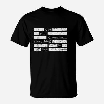 Love Your Everything Is Fine T-Shirt | Crazezy UK
