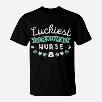 Luckiest Trauma Nurse T Shirt Emergency Room Nursing Rn Gift T-Shirt | Crazezy