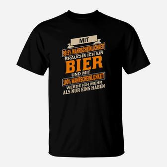 Lustiges Bier-Liebhaber T-Shirt 99,9% Brauche Bier Spruch - Seseable