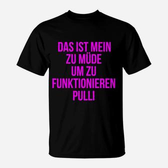 Lustiges T-Shirt Zu müde um zu funktionieren, Schwarz mit Pinkem Text - Seseable