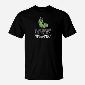 Lustiges Wurm-Charakter T-Shirt, Zum Mitnehmen: Manamana Spruch - Seseable