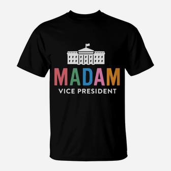 Madam Vice President Colorful White House First T-Shirt - Monsterry CA