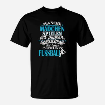 Mädchen Fußball T-Shirt: Richtige Mädchen spielen Fußball Spruch, Schwarz - Seseable