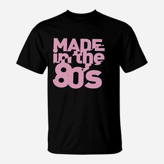 Made In The 80s T-Shirt - Thegiftio UK