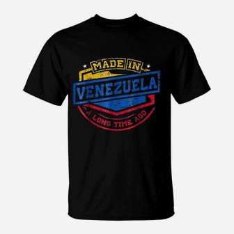 Made In Venezuela A Long Time Ago Venezuelan Native T-Shirt | Crazezy CA