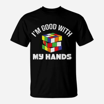 Magic Cube - Good With My Hands - Puzzle - Funny Text - Joke T-Shirt | Crazezy