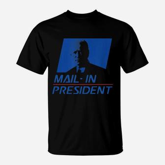 Mail In President T-Shirt - Monsterry CA