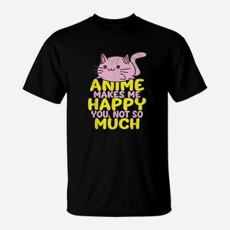 Makes Me Happy You Not So Much T-Shirt | Crazezy