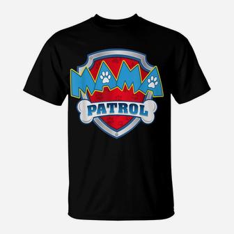 Mama Patrol Shirt-Dog Mom Dad Funny Gift Birthday Party T-Shirt | Crazezy