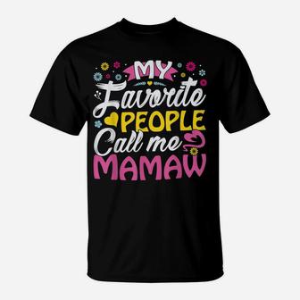 Mamaw Gifts From Grandkids My Favorite People Call Me Mamaw T-Shirt | Crazezy UK