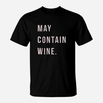 May Contain Wine T-Shirt | Crazezy