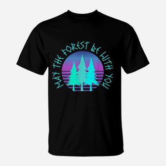 May The Forest Be With You T-Shirt - Thegiftio UK