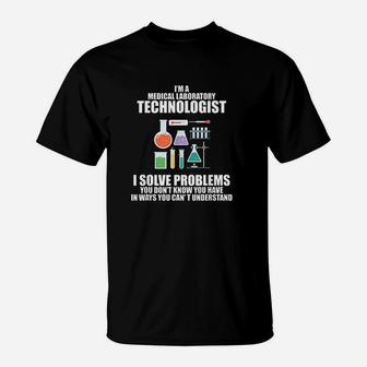 Medical Lab Tech I Solve Problems T-Shirt | Crazezy