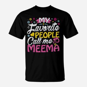 Meema Gifts From Grandkids My Favorite People Call Me Meema T-Shirt | Crazezy UK