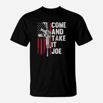 Men Come And Take It Joe T-Shirt | Crazezy