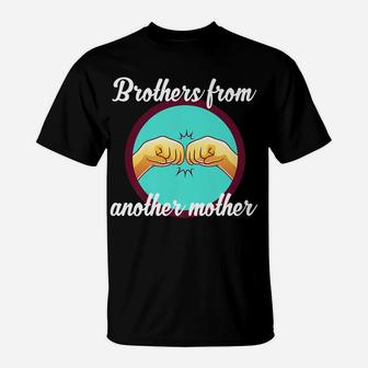 Mens Brothers From Another Mother Brother Family Tee T-Shirt | Crazezy