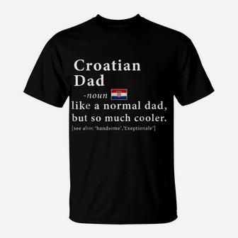 Mens Croatian Dad Definition Shirt Fathers Day Gift Flag T-Shirt | Crazezy