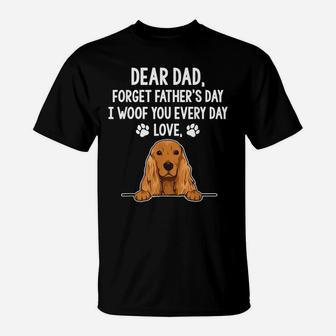 Mens Dpq0 Forget Father's Day I Woof Every Day Fathers Day T-Shirt | Crazezy