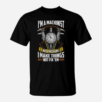 Mens Funny Machinist Operator Cnc Machinist Job Pride Make Things T-Shirt | Crazezy
