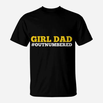 Mens Girl Dad Outnumbered Father's Day Gift For Dad Of Girls T-Shirt | Crazezy