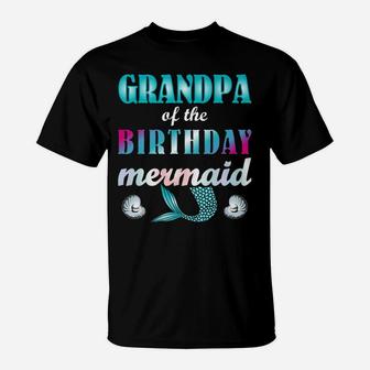 Mens Grandpa Of The Birthday Mermaid Gifts Granddaughter Granddad T-Shirt | Crazezy AU