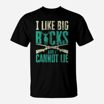 Mens I Like Big Bucks And I Cannot Lie Buck Deer Hunting T-Shirt | Crazezy AU