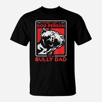 Mens I'm A Bully Dad | Dog Owner American Bully T-Shirt | Crazezy CA