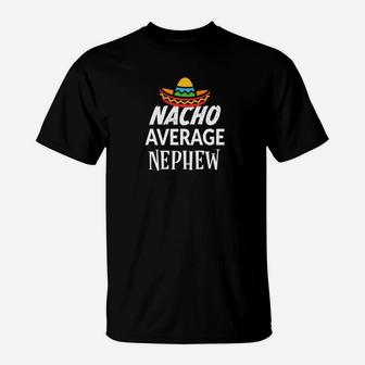 Mens Nacho Average Nephew Funny Mens Boys Gift T-Shirt - Thegiftio UK