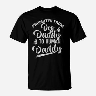 Mens Promoted From Dog Daddy To Human Daddy Funny New Dad Gift T-Shirt | Crazezy AU