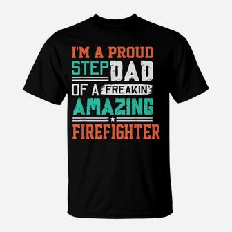 Mens Proud Stepdad Of A Freakin Awesome Firefighter - Stepfather T-Shirt | Crazezy