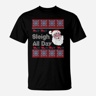 Mens Sleigh All Day Funny Santa Hat Xmas Shirt Gifts T-Shirt | Crazezy UK