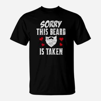 Mens Sorry This Beard Is Taken Valentines Day Gifts T-Shirt - Seseable