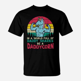 Mens World Full Daddy Sharks Be Daddycorn Retro Fathers Day Dad T-Shirt | Crazezy