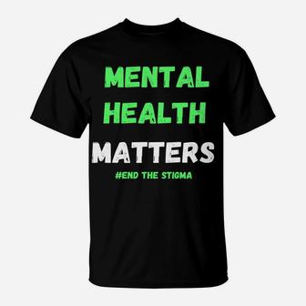 Mental Health Matters Awareness End The Stigma Graphic T-Shirt | Crazezy