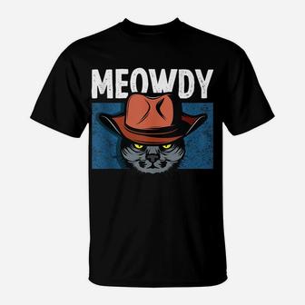 Meowdy Funny Cat Meme Saying Tee For Cowboy Lovers & Pet Own T-Shirt | Crazezy