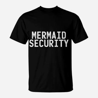 Mermaid Security Shirt Funny Beach Swimming Party Gift Idea T-Shirt | Crazezy DE