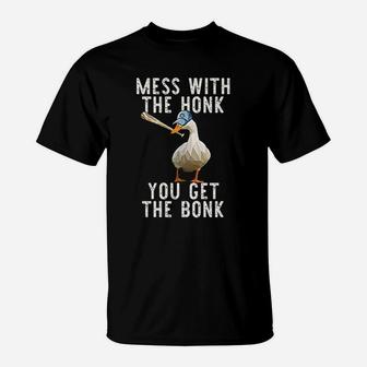 Mess With The Honk You Get The Bonk T-Shirt | Crazezy CA