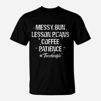Messy Bun Lesson Plans Coffee Patience T-Shirt - Thegiftio UK