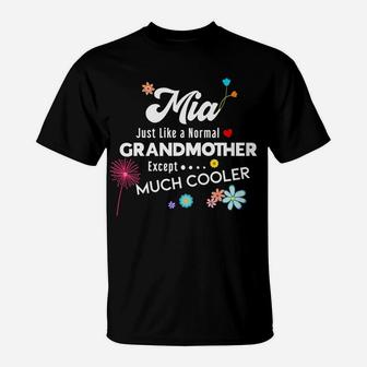 Mia Just Like Grandma Except Much Cooler T-Shirt | Crazezy