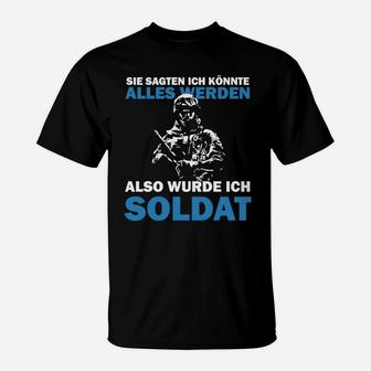Militär-Motiv T-Shirt Wurde Soldat Spruch für Soldaten - Seseable