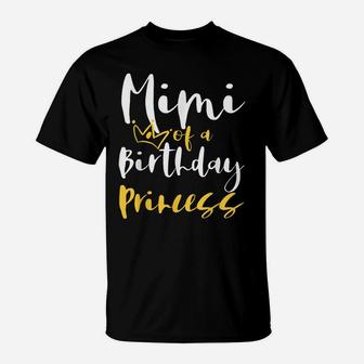 Mimi Of A Birthday Princess Gifts For Daughter Girl T-Shirt | Crazezy