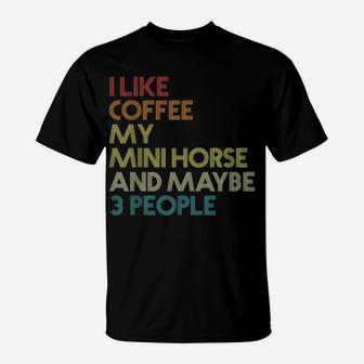 Miniature Mini Horse Owner Gift Coffee Lover Vintage Retro T-Shirt | Crazezy