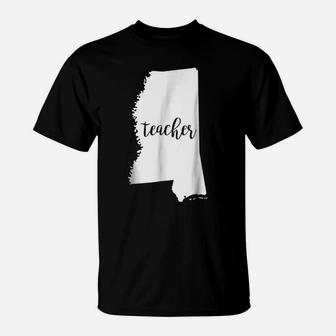 Mississippi Teacher Home State Back To School Tshirt T-Shirt | Crazezy DE