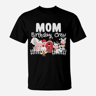 Mom Birthday Crew Farm Animals Birthday Party T-Shirt | Crazezy