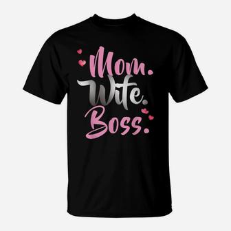 Mom Wife Boss Mother's Day T Shirt Gift For Best Moms T-Shirt | Crazezy